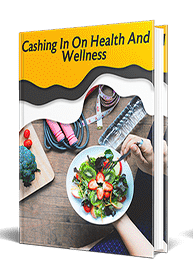 CASHING IN ON HEALTH AND WELLNESS EBOOK