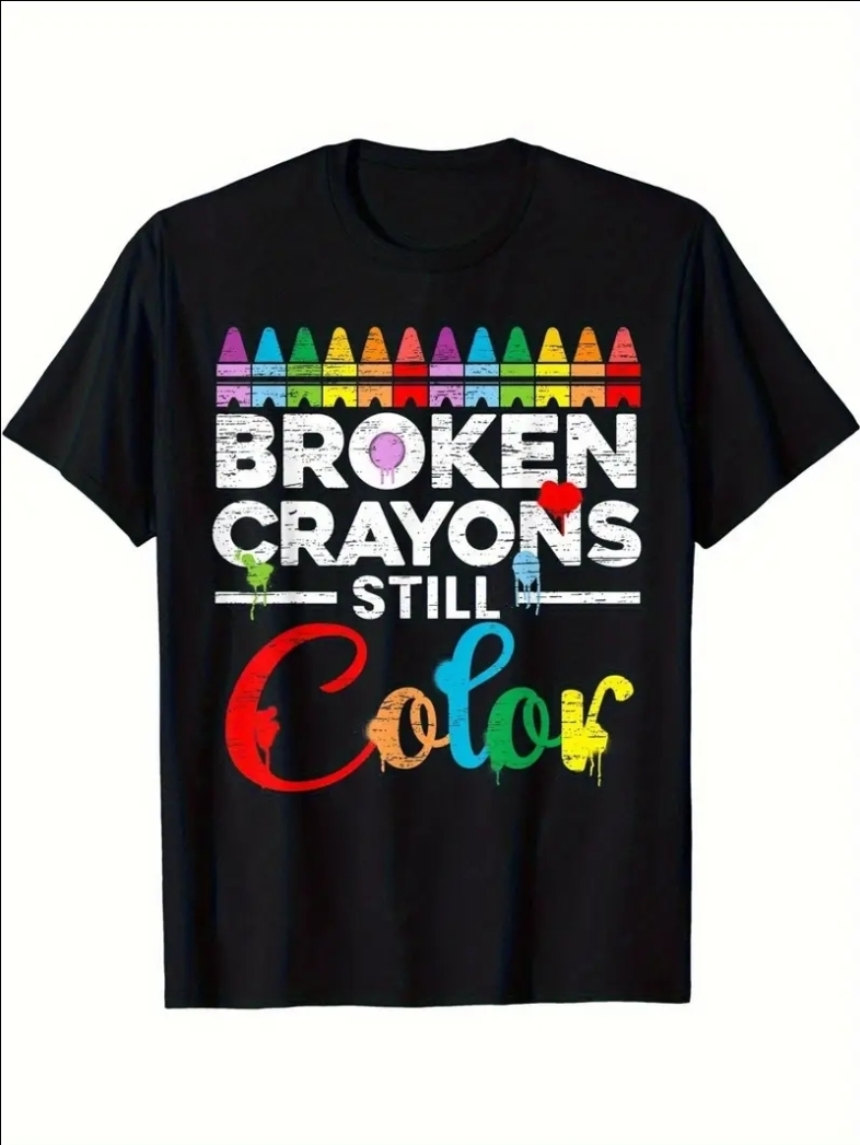 Unisex "Broken Crayons Still Color" T Shirt
