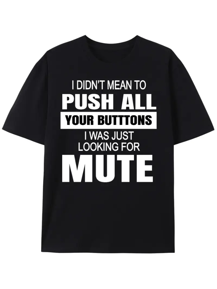 Unisex "I didnt mean to press all your buttons" T Shirt