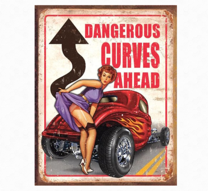 Dangerous Curves Ahead Sign / Pin Up Girls / Pin Up Girl Signs