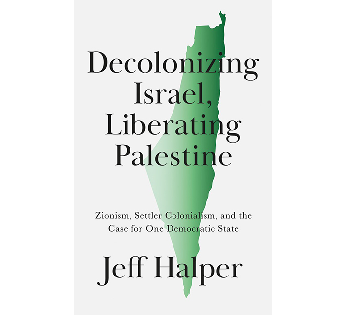 Decolonizing Israel, Liberating Palestine
