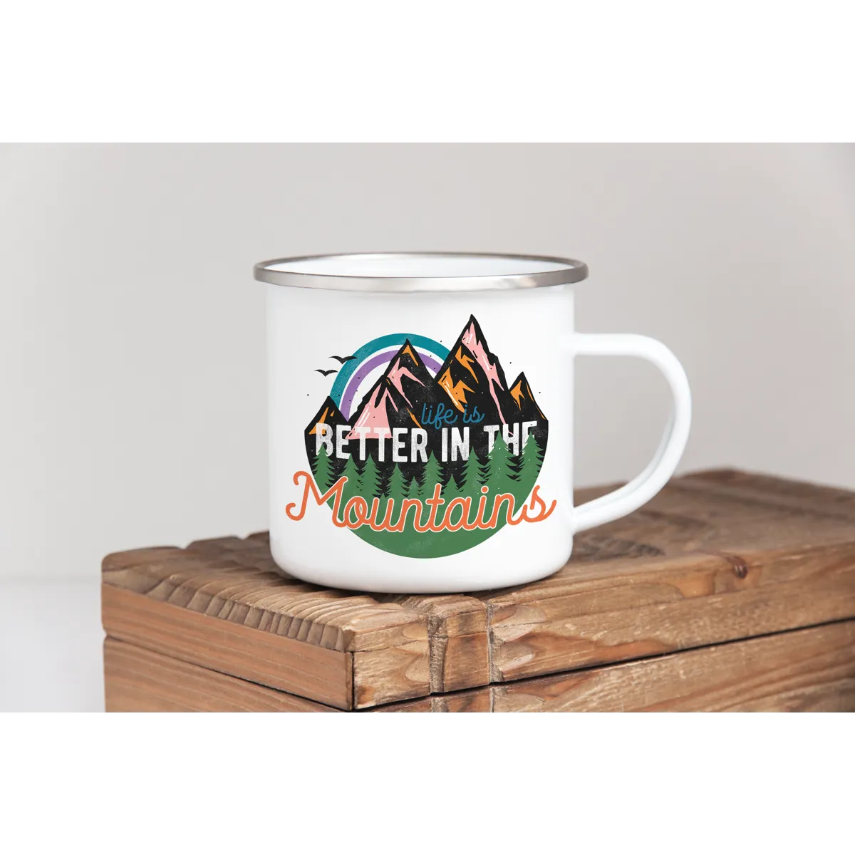 Life Is Better In The Mountains - Enamel Mug