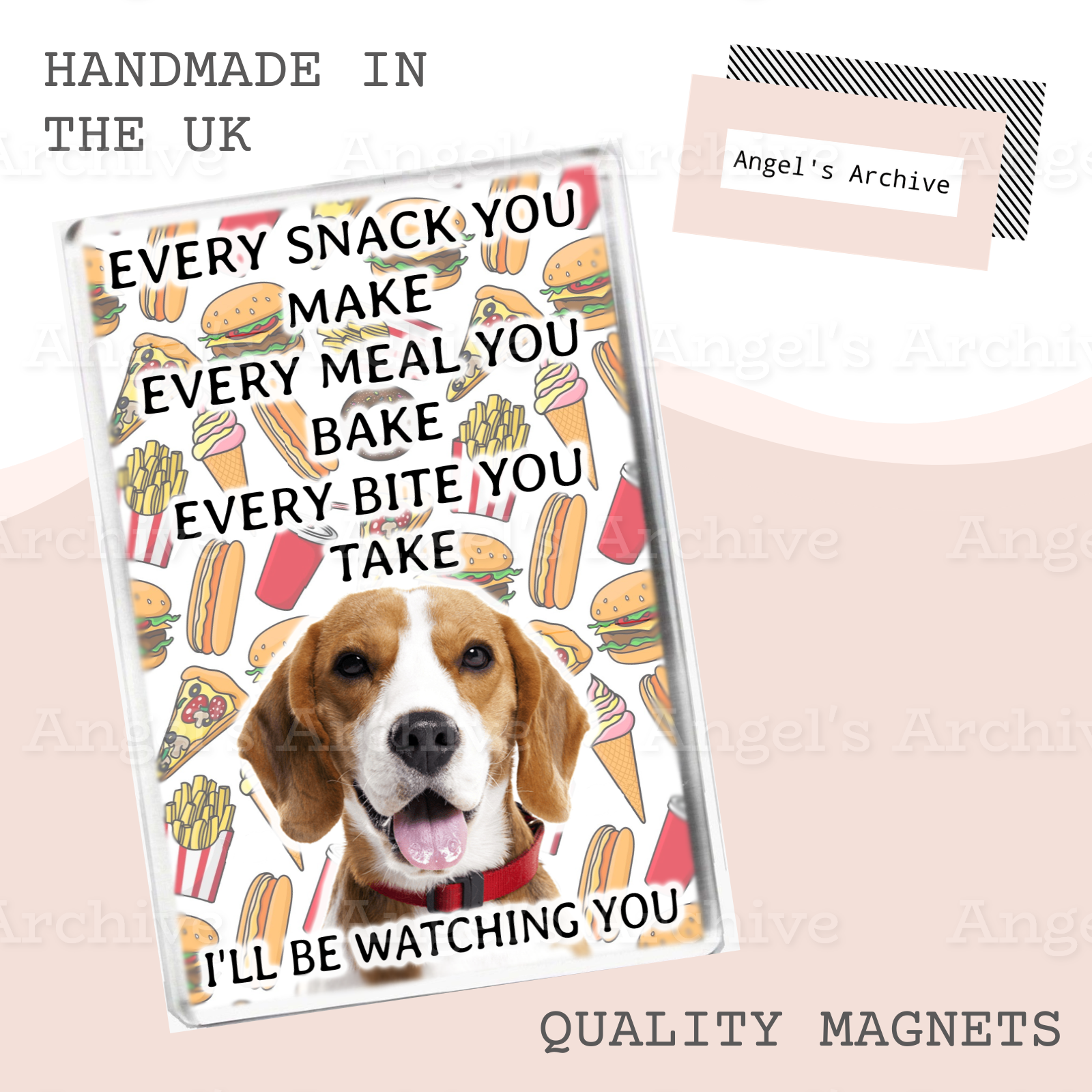 Every Snack You Make ✳ Funny Dog Quote ✳ Beagle ✳ Magnet ✳ Gift
