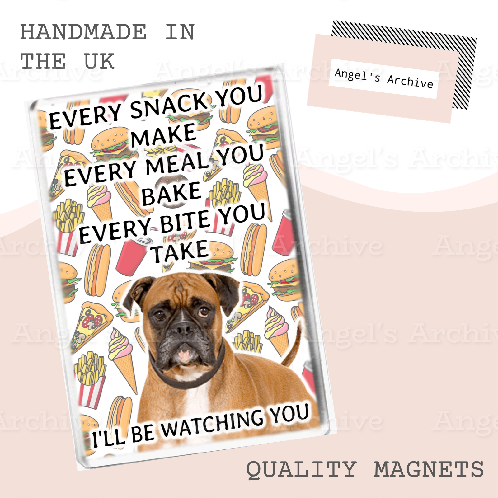 Every Snack You Make ✳ Funny Dog Quote ✳ Boxer ✳ Magnet ✳ Gift