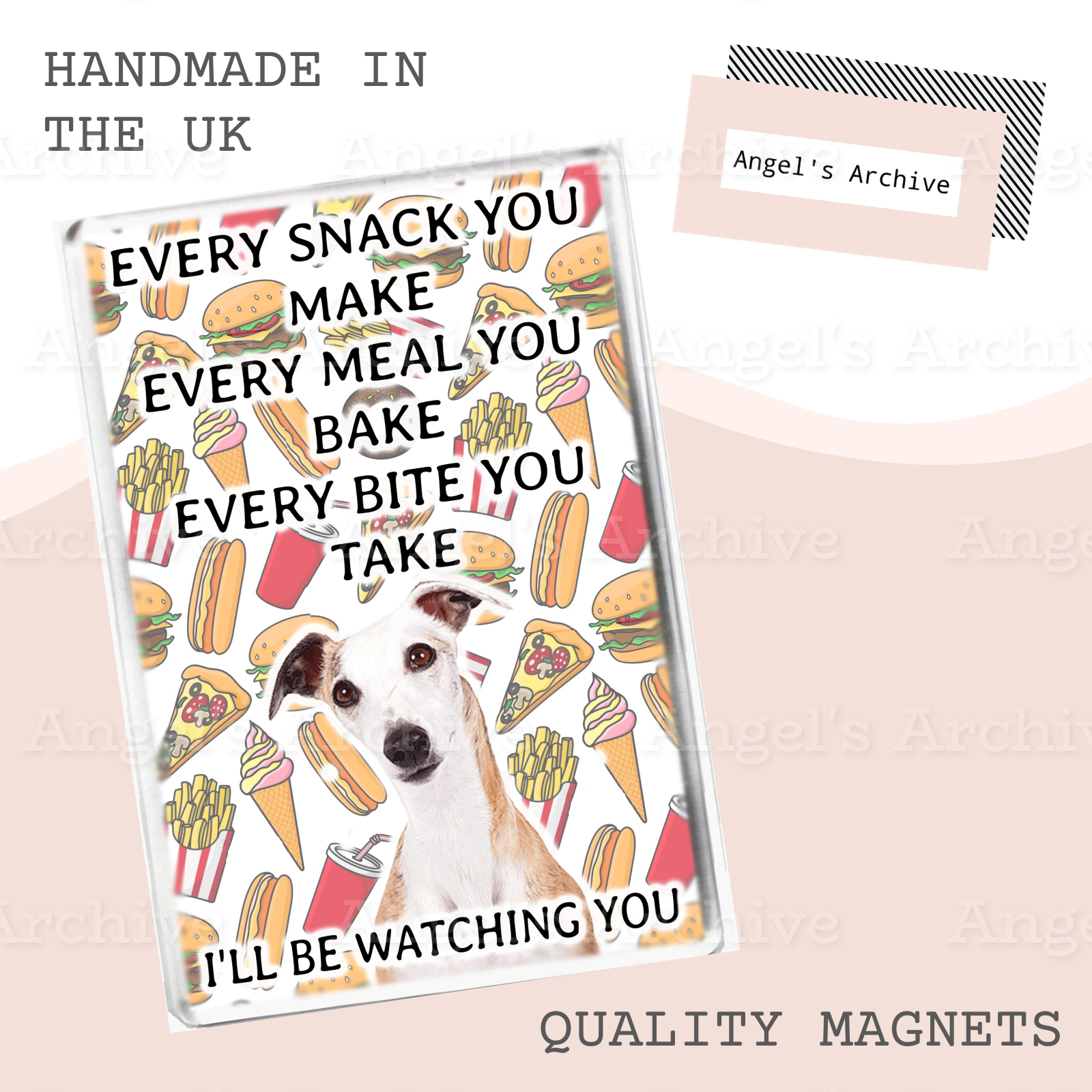 Every Snack You Make ✳ Funny Dog Quote ✳ Whippet ✳ Magnet ✳ Gift