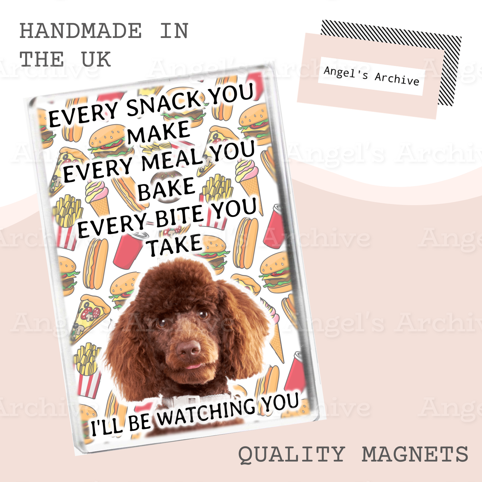 Every Snack You Make ✳ Funny Dog Quote ✳ Poodle ✳ Magnet ✳ Gift