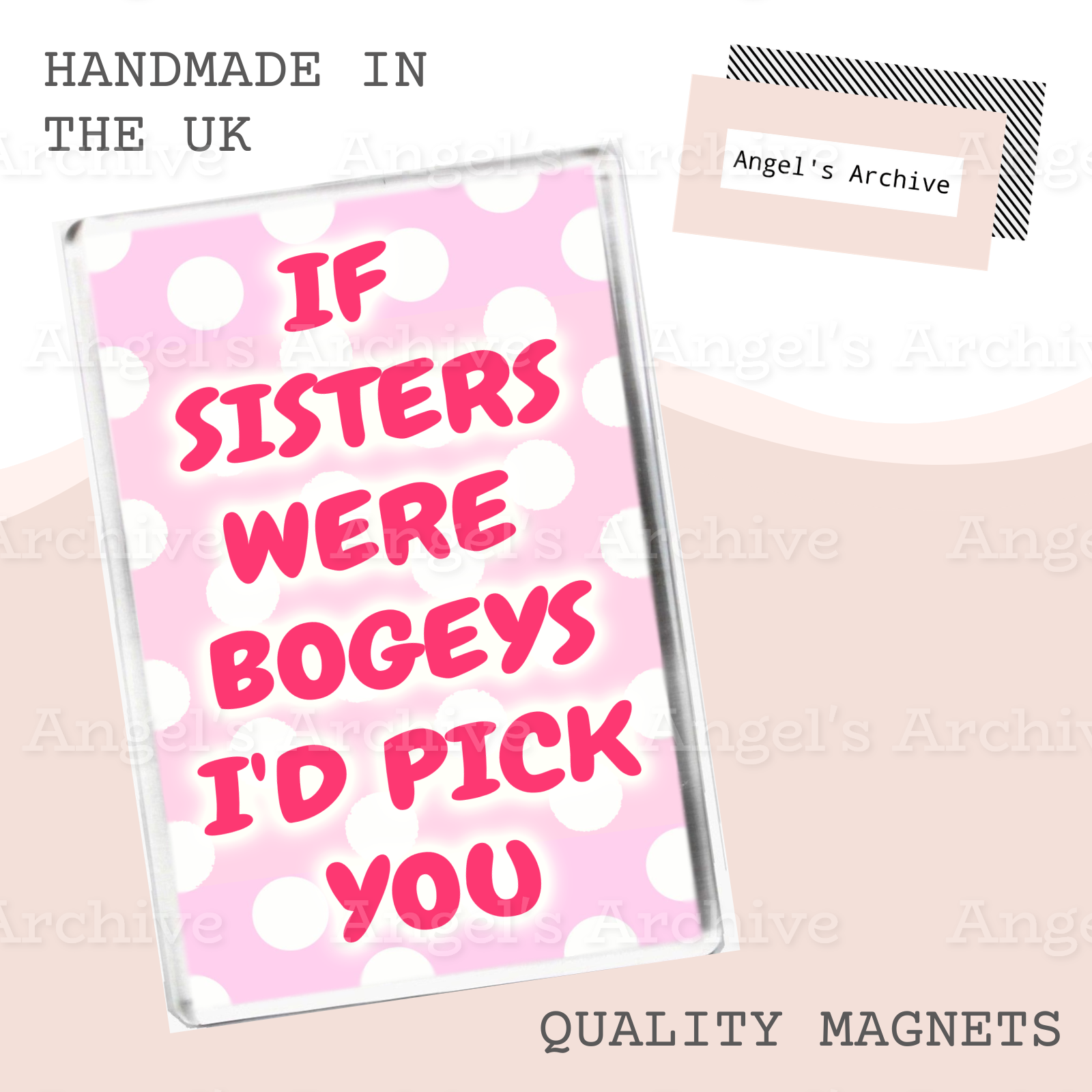 If Sisters Were Bogeys I'd Pick You ✳ Magnet ✳ Gift