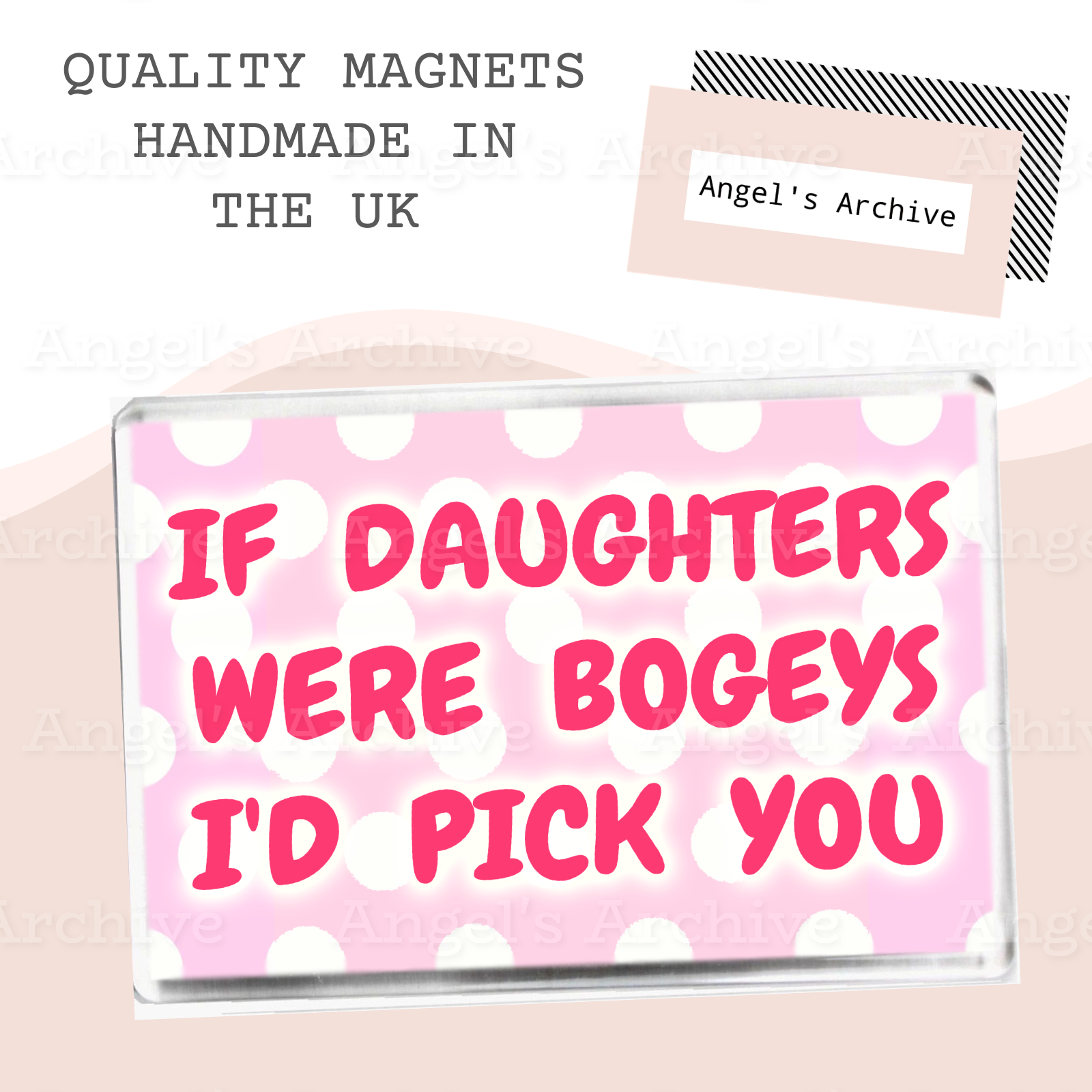 If Daughters Were Bogeys I'd Pick You ✳ Magnet ✳ Gift