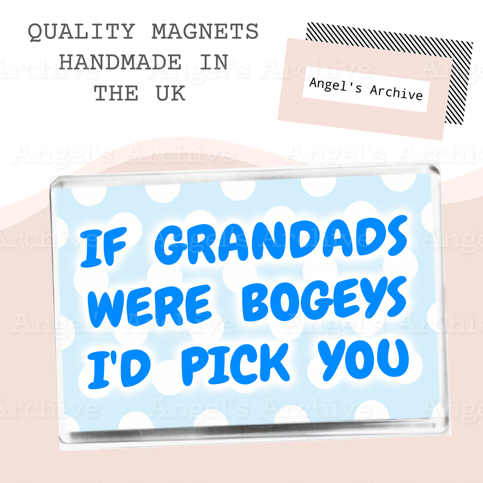 If Grandads Were Bogeys I'd Pick You ✳ Magnet ✳ Gift