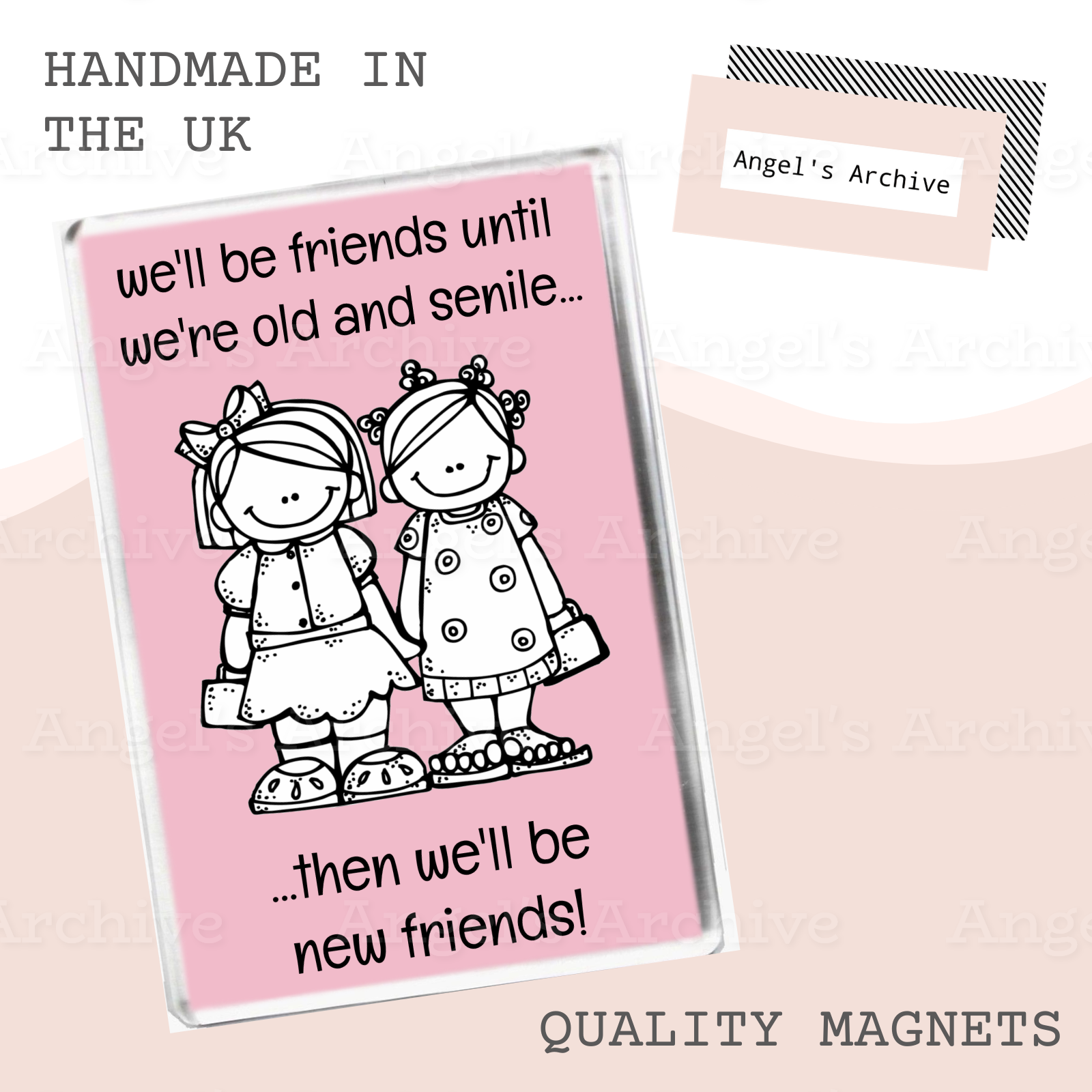 We'll Be Best Friends Until We're Old and Senile ✳ Magnet ✳ Gift