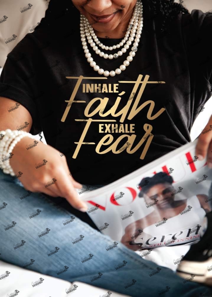 Inhale Faith Exhale Fear