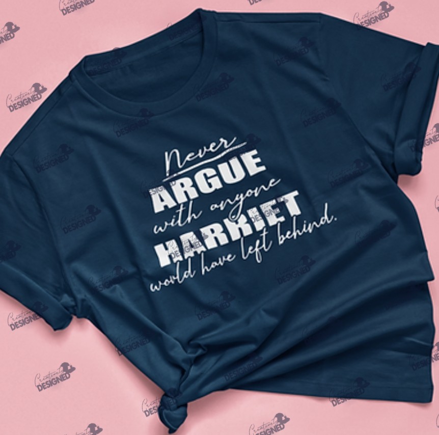 Never argue..Harriet Tee