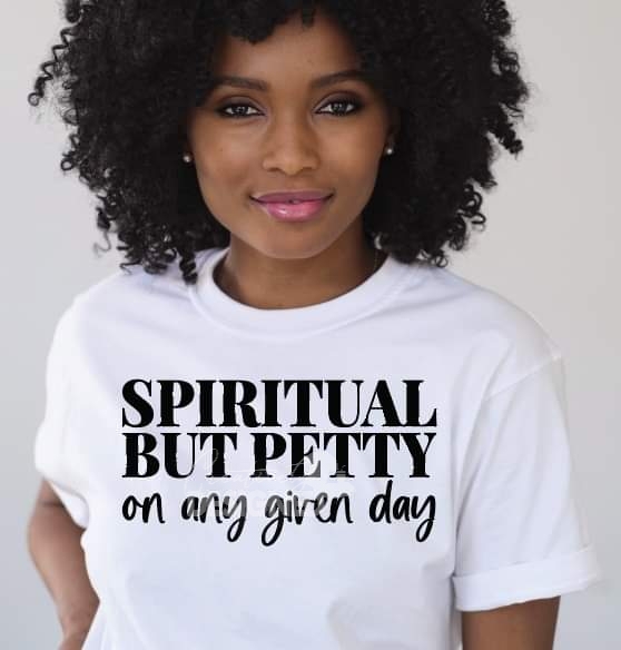 Spiritual But Petty Tshirt