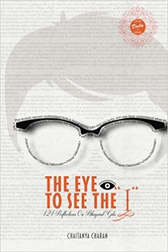 The Eye to See the "I": 121 Reflections on Bhagavad-Gita