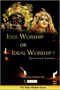 Idol Worship or Ideal Worship Questions and Answers