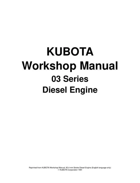 KUBOTA ENGINE 03 SERIES WORKSHOP MANUAL KUBOTA ENGINE 03 SERIES WORKSHOP MANUAL
