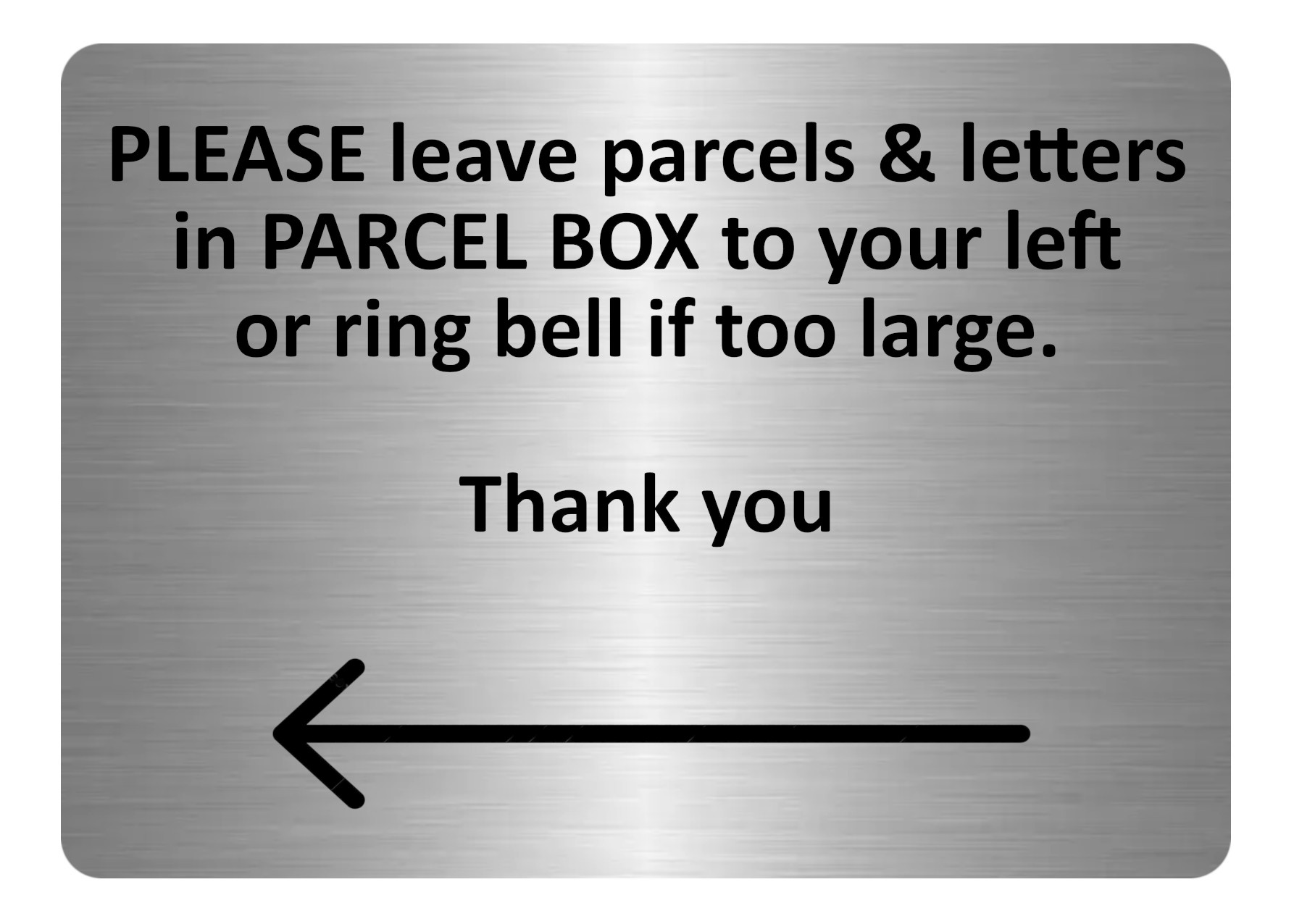 A5.23 PLEASE leave parcels letters in PARCEL BOX Left Metal Aluminium Plaque Sign