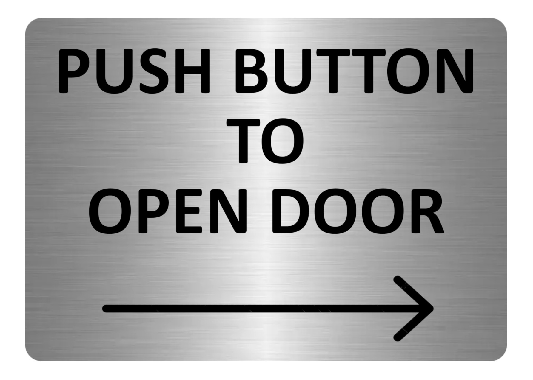 A5.21 Push Button To Open Door Arrow Direction Right Metal Aluminium Plaque Sign