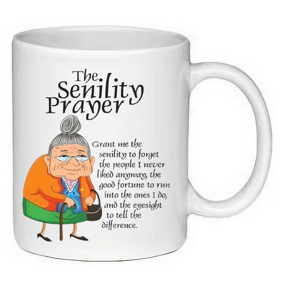 Custom Printed Funny Senility 11oz Ceramic Coffee Mug/Tea Cup
