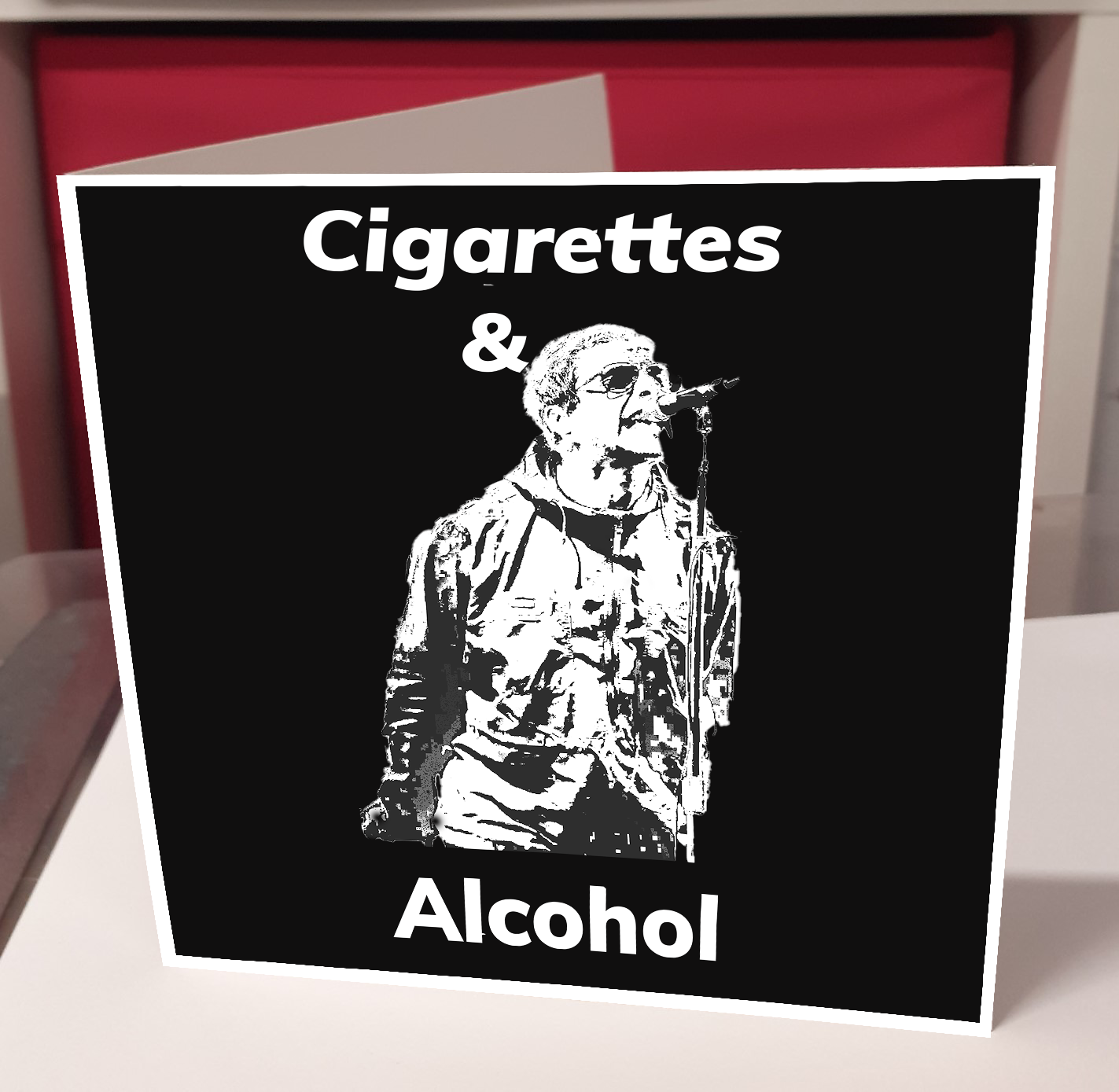 Liam Gallagher Cigarettes & Alcohol Greeting Card