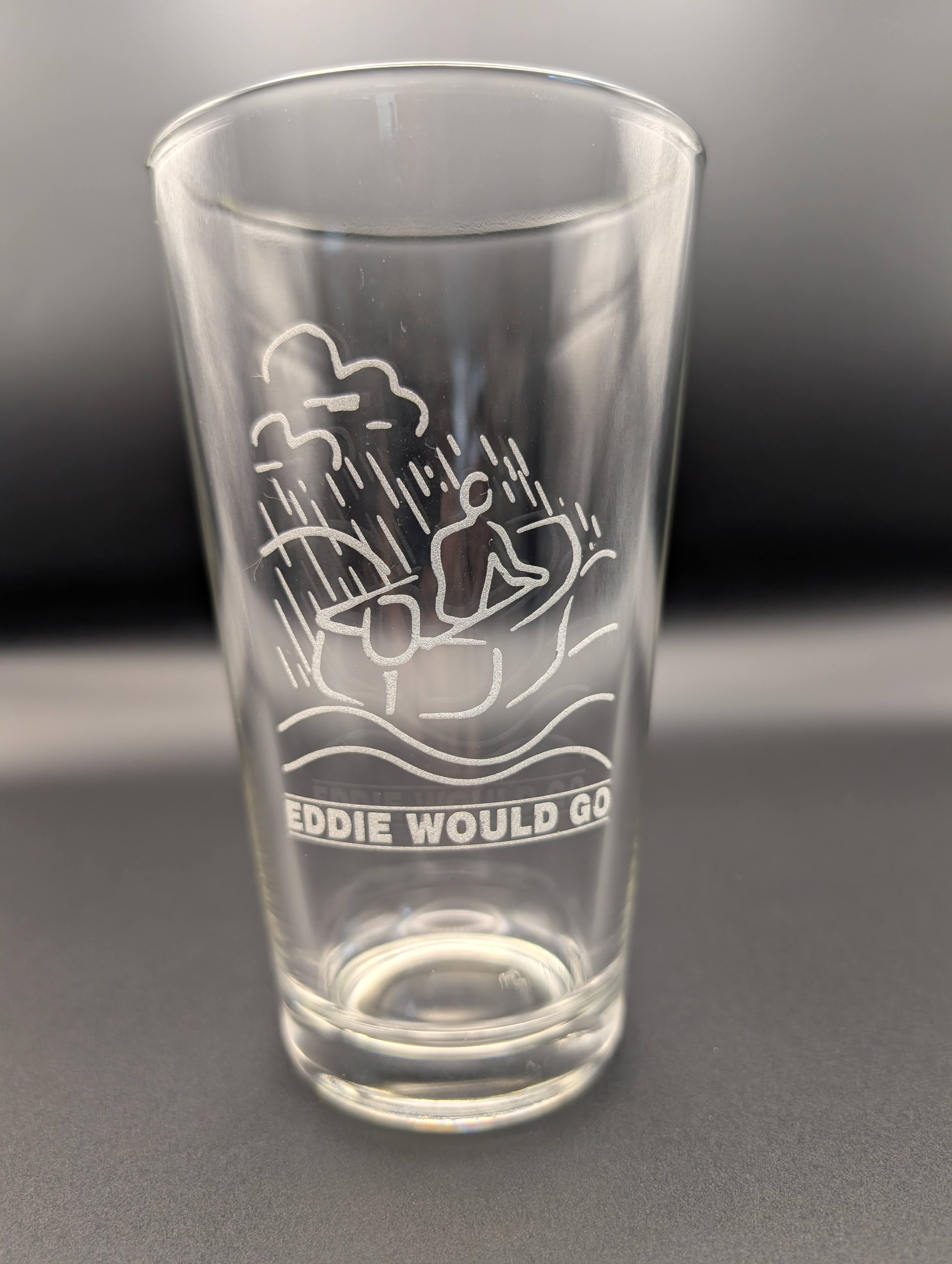 "Eddie would go" Pint Glass