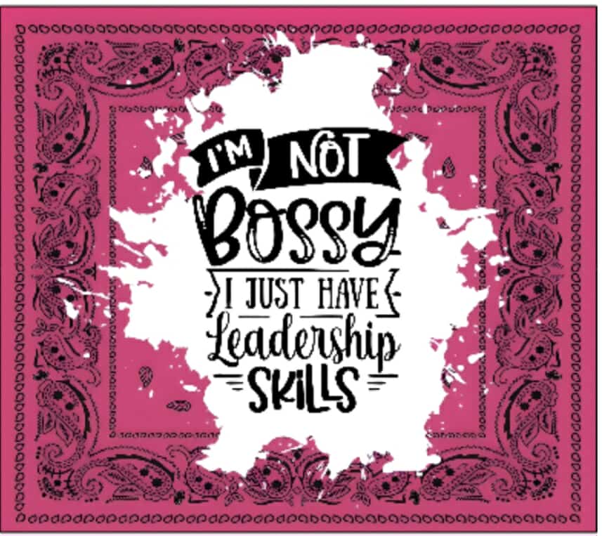 I'm Not Bossy Tumbler
