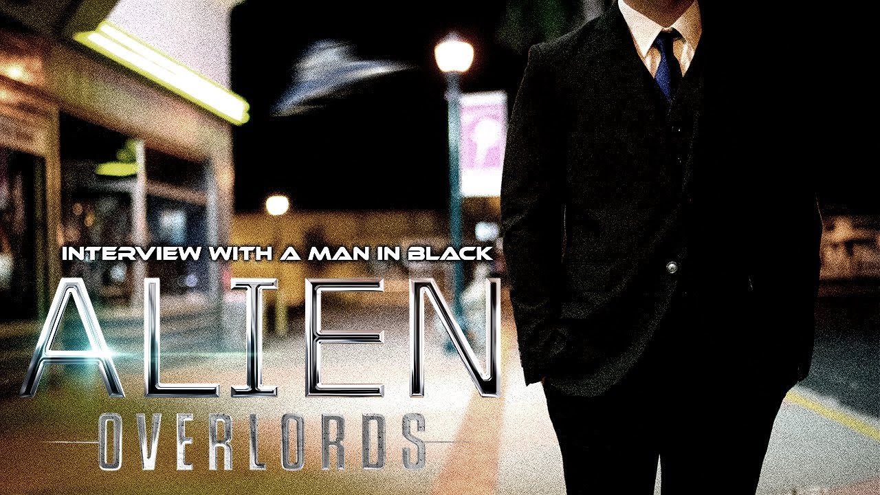 Alien Overlords - Aliens and UFO Encounters - Interview With A Man In Black (2022)