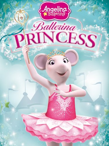 Angelina Ballerina - Ballerina Princess (2012)