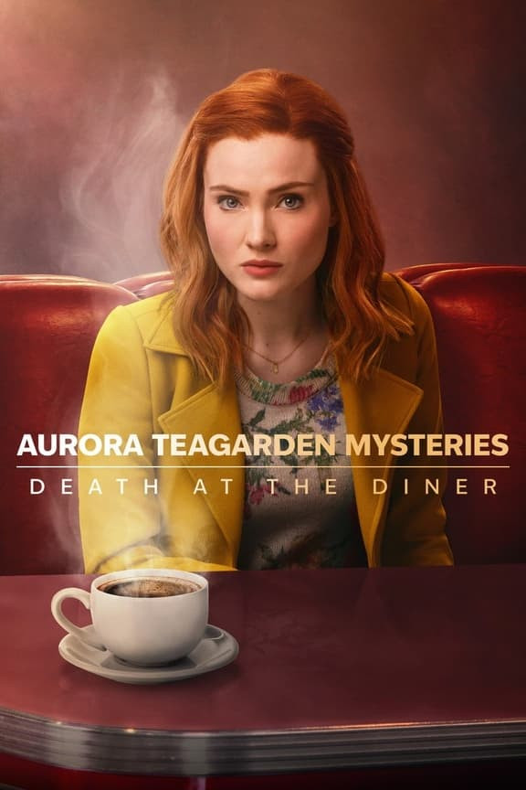 Aurora Teagarden Mysteries - Death At The Diner (2024)