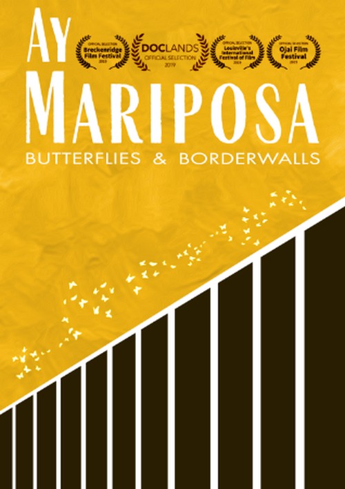 Ay Mariposa (2019) Butterflies And Borderwalls