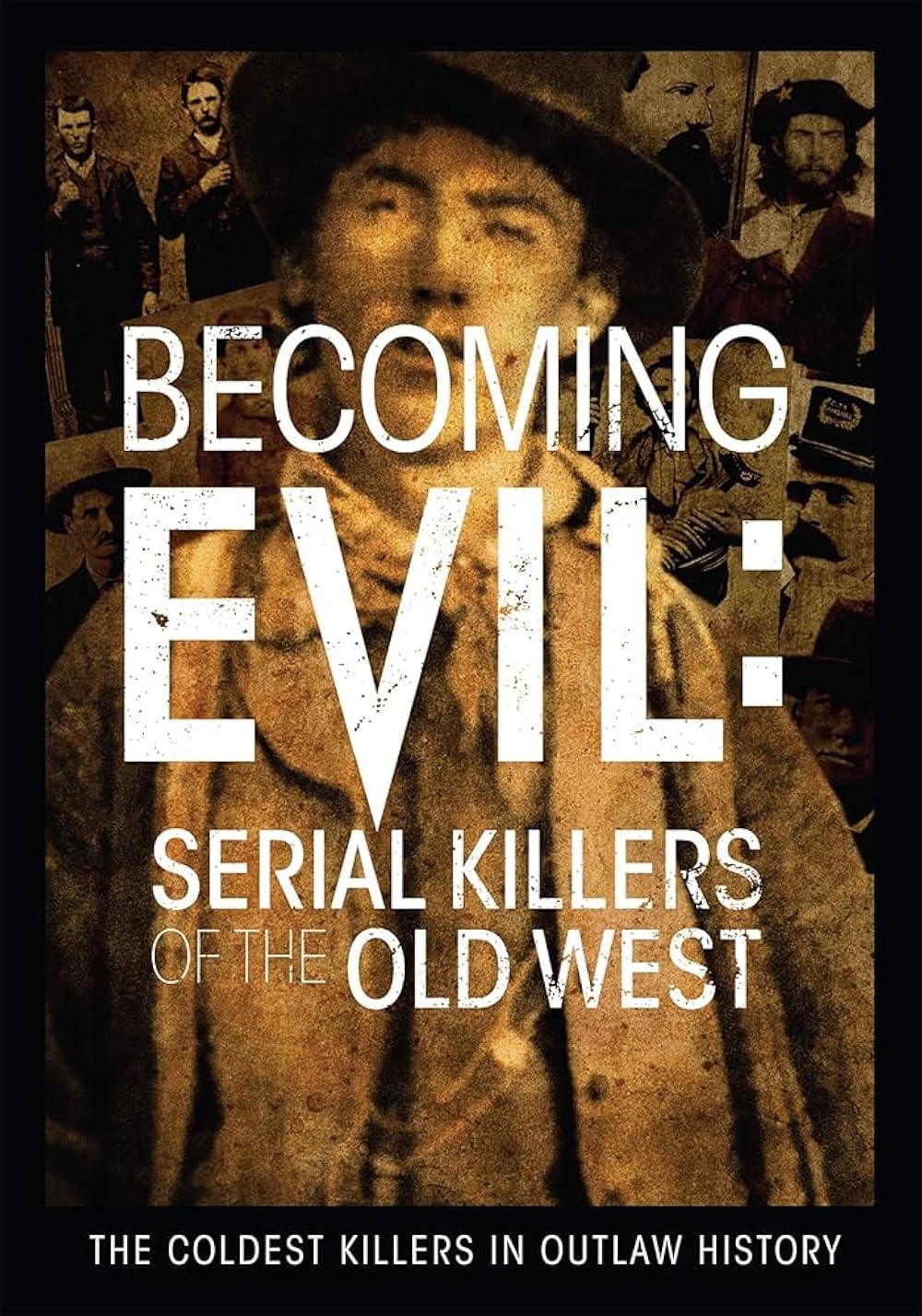 Becoming Evil - Serial Killers Of The Old West (2021)