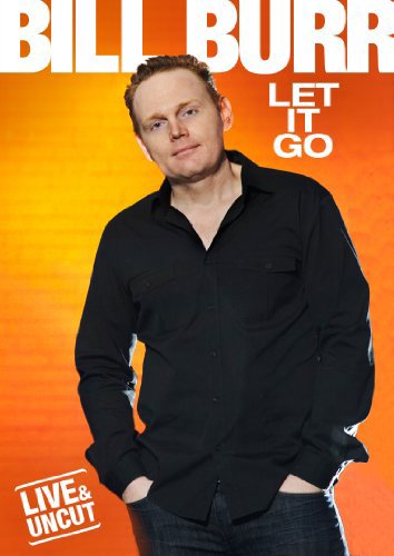Bill Burr - Let It Go (2010)