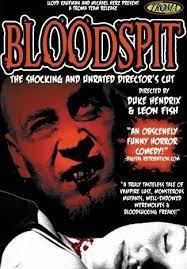 Bloodspit (2008) Troma Lloyd Kaufman Duke Hendrix Leon Fish