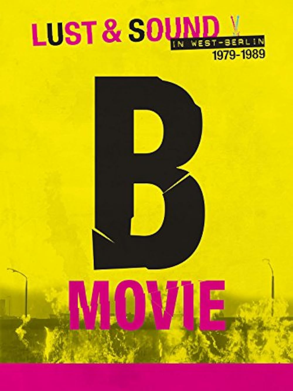 B-Movie - Lust And Sound In West-Berlin 1979-1989 (2015)