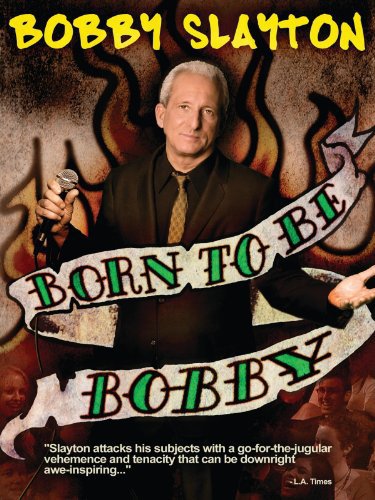 Bobby Slayton - Born To Be Bobby (2010)