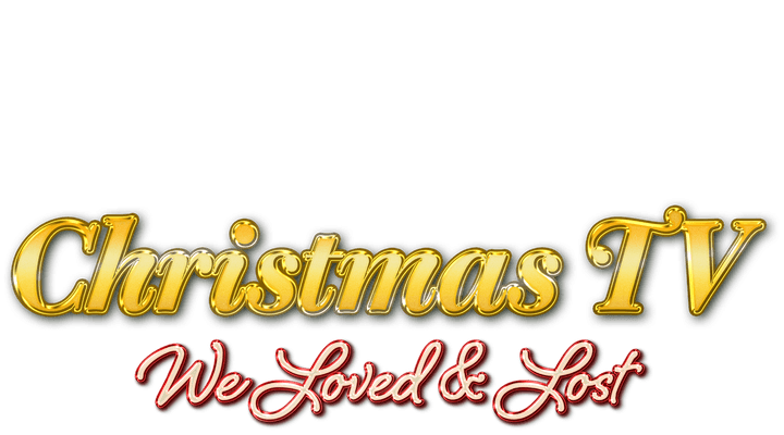 Christmas TV We Loved And Lost 2025 (2025)