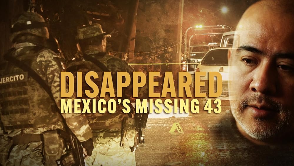 Disappeared - Mexico's Missing 43 (2023)