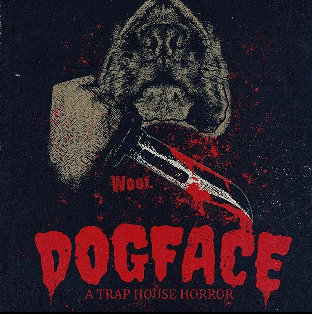 Dogface - A TrapHouse Horror (2021)