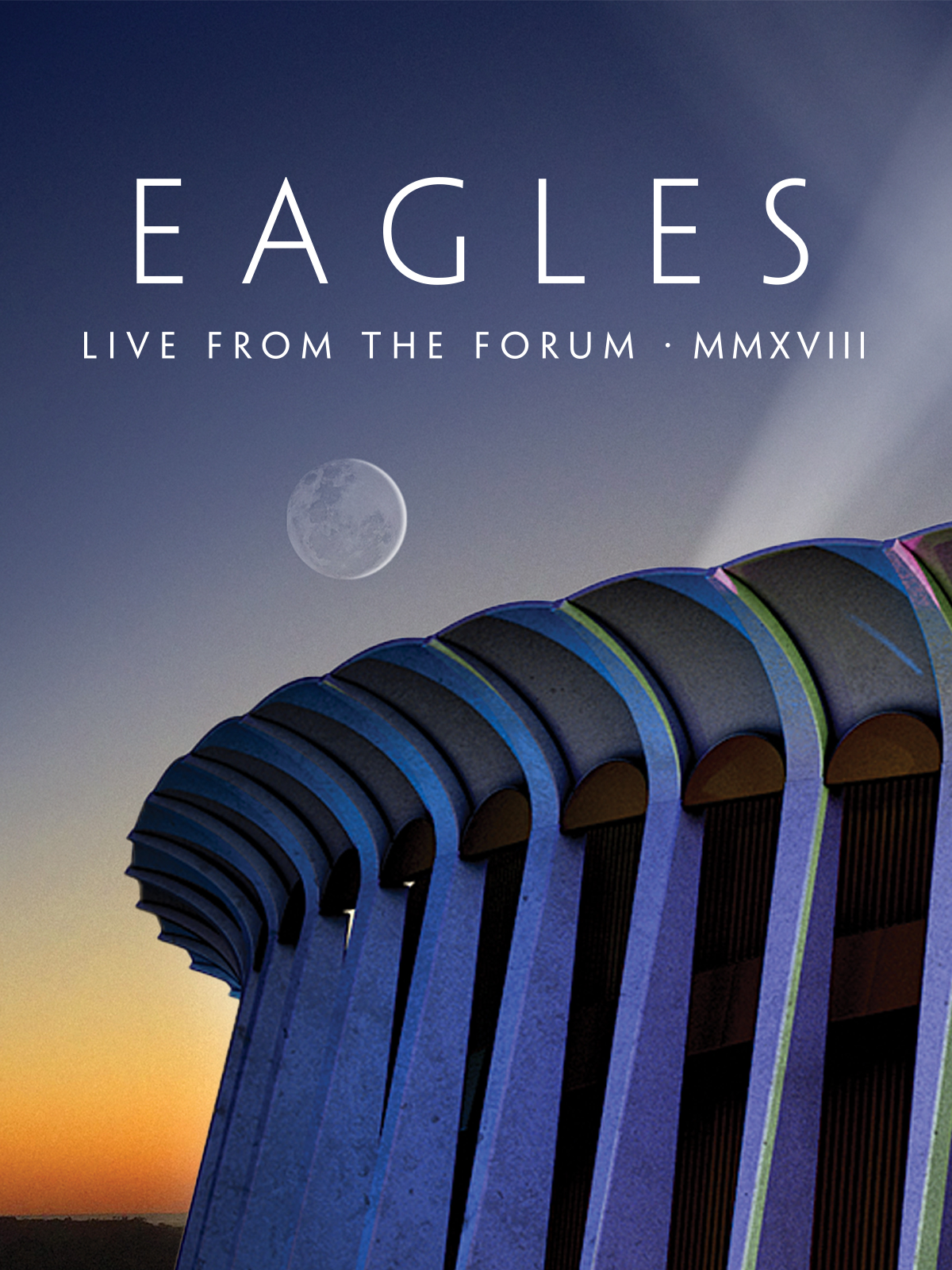 Eagles - Live From The Forum MMXVIII (2020)