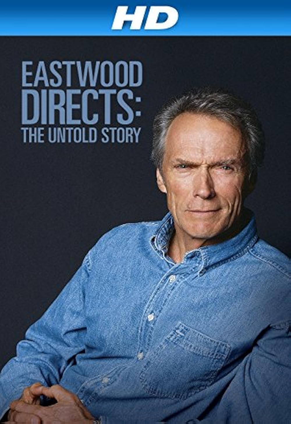 Eastwood Directs - The Untold Story (2013)