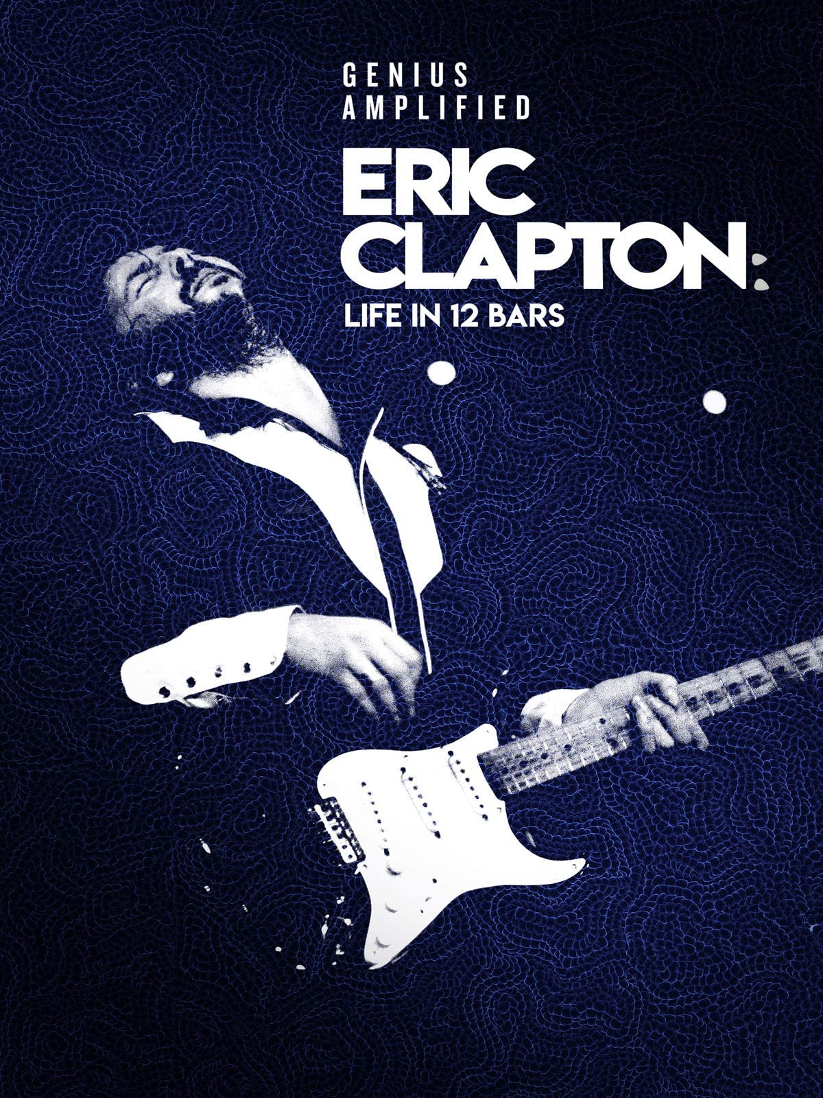 Eric Clapton - Life In 12 Bars (2017)