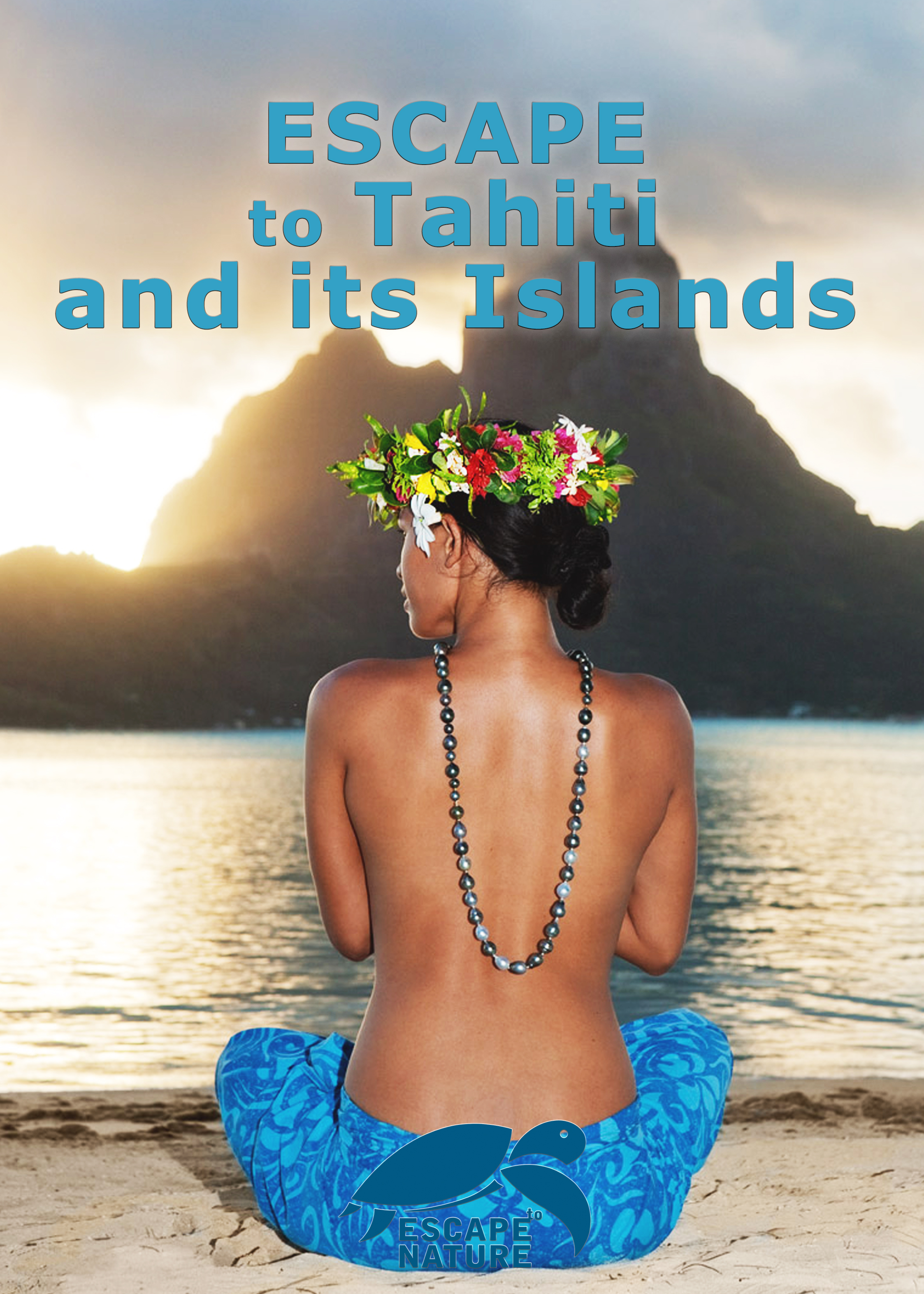 Escape To Tahiti And Her Islands (2011)