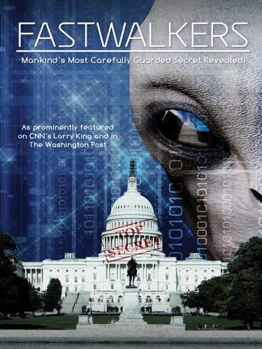 Fastwalkers - Mankind's Most Carefully Guarded Secret Revealed (2006) Alien Documentary