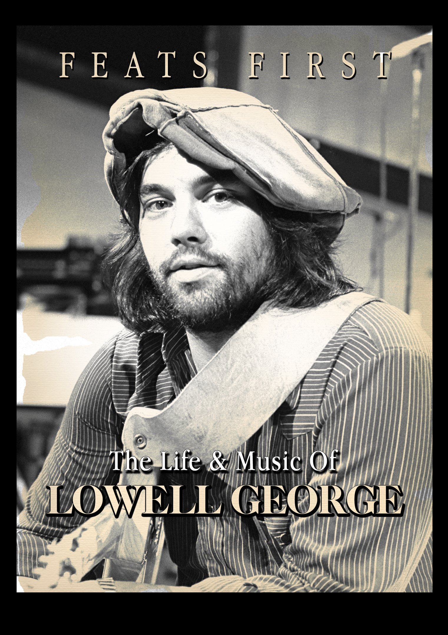 Feats First - The Life And Music Of Lowell George (2015)