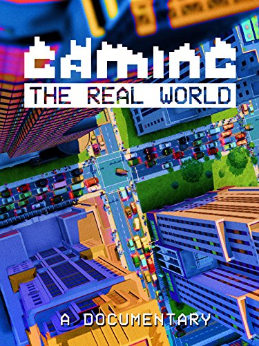 Gaming The Real World (2016)