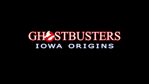 Ghostbusters - Iowa Origins (2016)