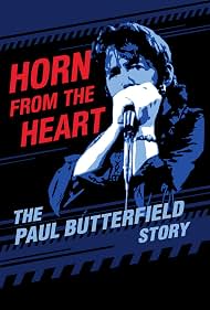 Horn From The Heart - The Paul Butterfield Story (2017)