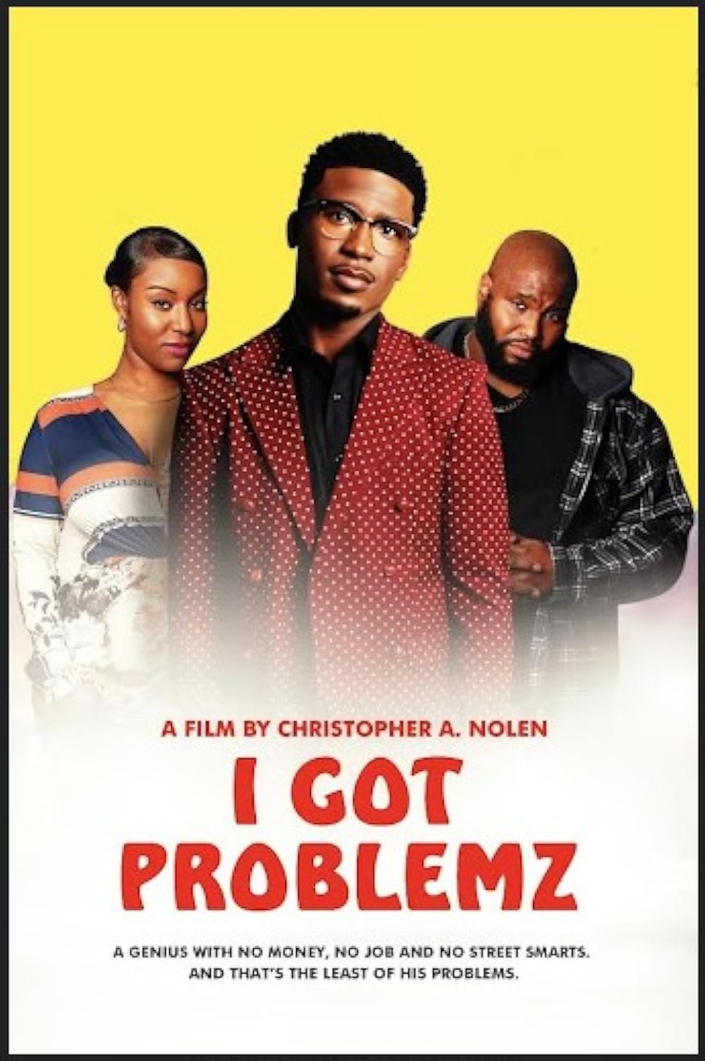 I Got Problemz (2023) Christopher A Nolen