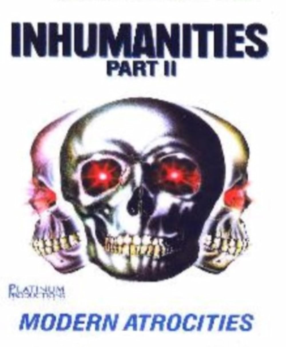 Inhumanities 2 II - Modern Atrocities (1989)