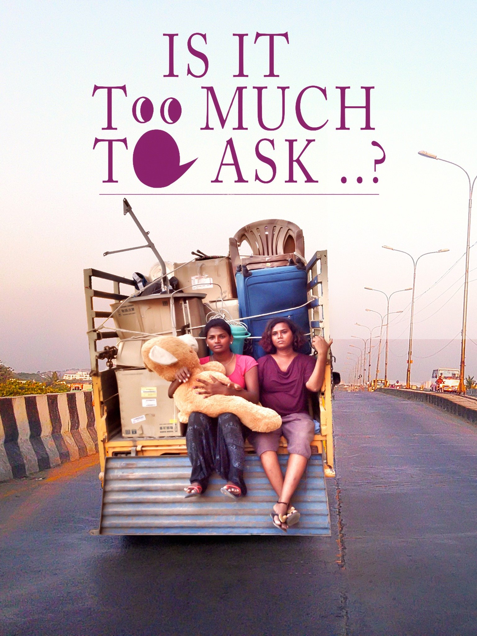 Is It Too Much To Ask (2017)
